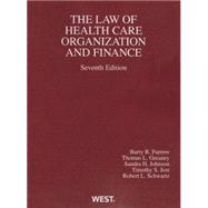 The Law of Health Care Organization and Finance 9780314279910