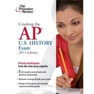 Cracking the AP U. S. History Exam, 2011 Edition 9780375429910