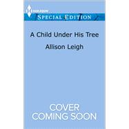A Child Under His Tree 9780373659913