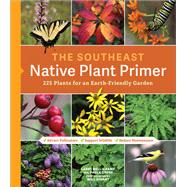 The Southeast Native Plant Primer 9781604699913