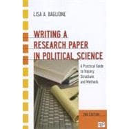 Writing a Research Paper in Political Science : A Practical Guide to Inquiry, Structure, and Methods 9781608719914