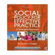 Social Policy for Effective Practice: A Strengths Approach 9780415519915