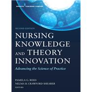 Nursing Knowledge and Theory Innovation 9780826149916