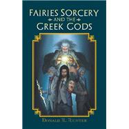 Fairies Sorcery and the Greek Gods 9781796039917