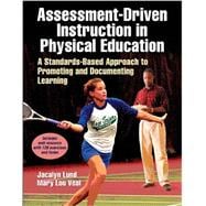 Assessment-Driven Instruction in Physical Education With Web Resource 9781450419918