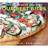 400 Calories or Less With Our Best Bites 9781609079918