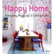 Happy Home : Everyday Magic for a Colorful Life 9780847839919