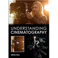 Understanding Cinematography 9781847979919