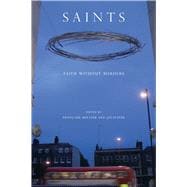 Saints: Faith Without Borders 9780226519920
