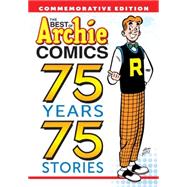 The Best of Archie Comics: 75 Years, 75 Stories 9781627389921