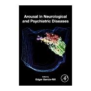Arousal in Neurological and Psychiatric Diseases 9780128179925