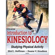 Introduction to Kinesiology 5th Edition With Web Study Guide: Studying Physical Activity 9781492549925
