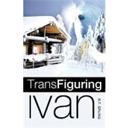 Trans Figuring Ivan