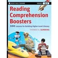 Reading Comprehension Boosters : 100 Lessons for Building Higher-Level Literacy, Grades 3-5 9780470399927