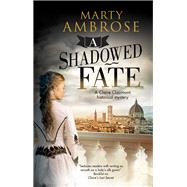 A Shadowed Fate 9780727889928