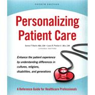 Personalizing Patient Care: The Essential Guide for Physicians, Nurses, and Other Healthcare Professionals 9780999029930