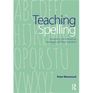 Teaching Spelling: Exploring commonsense strategies and best practices 9780415739931