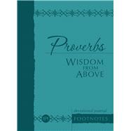 Proverbs Wisdom from Above: Devotional Journal Footnotes 9781424549931