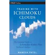 Trading with Ichimoku Clouds : The Essential Guide to Ichimoku Kinko Hyo Technical Analysis 9780470609934
