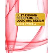 Just Enough Programming Logic and Design 9781133459934
