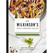 Mr. Wilkinson's Well-dressed Salad 9781579129934