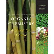 Understanding the Principles of Organic Chemistry : A Laboratory Course