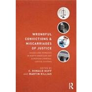 Wrongful Convictions and Miscarriages of Justice: Causes and Remedies in North American and European Criminal Justice Systems 9780415539937