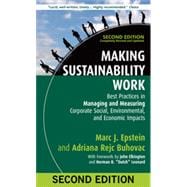 Making Sustainability Work: Best Practices in Managing and Measuring Corporate Social, Environmental, and Economic Impacts 9781609949938