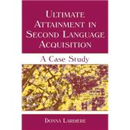Ultimate Attainment in Second Language Acquisition: A Case Study 9781138839939