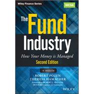 The Fund Industry: How Your Money Is Managed 9781118929940