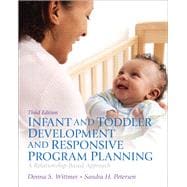 Infant and Toddler Development and Responsive Program Planning A Relationship-Based Approach 9780132869942
