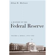 A History of the Federal Reserve, 1970-1986: Book 2 1970-1986 9780226519944