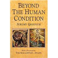 Beyond the Human Condition 9780646039947