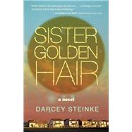 Sister Golden Hair A Novel 9781935639947