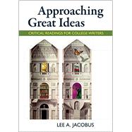Approaching Great Ideas Critical Readings for College Writers 9781457699948