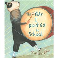 The Year I Didn't Go to School 9781481479950