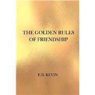 The Golden Rules of Friendship 9781796089950