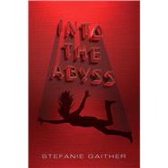 Into the Abyss 9781481449953