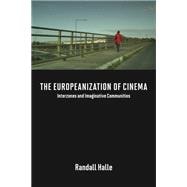 The Europeanization of Cinema: Interzones and Imaginative Communities 9780252079955