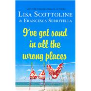 I've Got Sand in All the Wrong Places 9781250059956