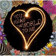 You Mean the World to Me 9781742709956