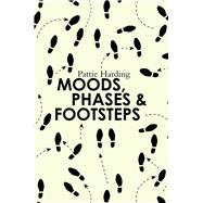 Moods, Phases & Footsteps 9781982219956