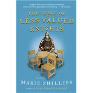 The Table of Less Valued Knights 9780307359957