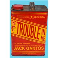 The Trouble in Me 9780374379957