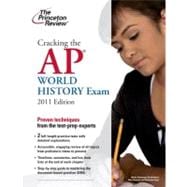 Cracking the AP World History Exam, 2011 Edition 9780375429958