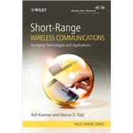 Short-Range Wireless Communications Emerging Technologies and Applications