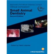 Blackwell's Five-Minute Veterinary Consult Clinical Companion : Small Animal Dentistry 9780470959961