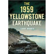 The 1959 Yellowstone Earthquake 9781467119962