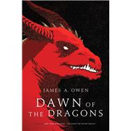 Dawn of the Dragons Here, There Be Dragons; The Search for the Red Dragon 9781481429962