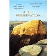 After Preservation: Saving American Nature in the Age of Humans 9780226259963